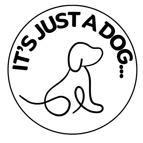 It's Just A Dog